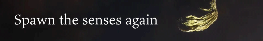 Spawn the senses again